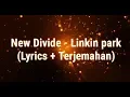Download Lagu New Divide - Linkin Park [ Lyrics + Terjemahan]
