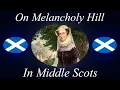 Download Lagu On Melancholy Hill cover in Middle Scots (1450 A.D to 1700 A.D) Bardcore/Medieval style