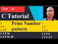 44 C program to print Number pattern C Programming for beginner to advance
