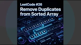 LeetCode 26 Remove Duplicates from Sorted Array In-Place Modification Two-Pointer Approach