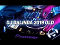 Lagu DJ DALINDA OLD 2019 VIRAL TIK TOK TERBARU 🎶
