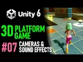 HOW TO MAKE A 3D PLATFORM GAME IN UNITY 6 - GAME TUTORIAL 07 HOW MAKE SOUND EFFECTS IN UNITY