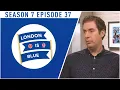LONDON IS BLUE PODCAST S7EP37 Matt Law Special Full Episode