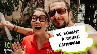 We Bought a Sailing CATAMARAN in Thailand ✸ S1:E5 ✸