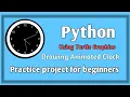 How to draw Animated Clock using python turtle graphics Practice project for beginners Python