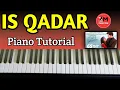 Lagu IS QADAR || Piano Tutorial || Darshan Raval \u0026 Tulsi Kumar || MUSICIAN MOHAK