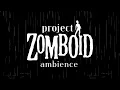 Project Zomboid Ambience PZ Music To To 1 Hr Loop