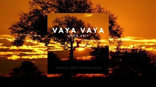 umgido zintle kwaaiman vaya vaya unick edit 