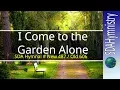 Download Lagu I Come to the Garden Alone with Lyrics Solemn Karaoke style Video for Worship | SDA Hymn Ministry