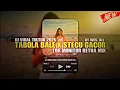 Lagu DJ TABOLA BALE X STECU STECU X ORANG BARU LEBE GACOR [TOR MONITOR KETUA MIX 2025] BY WES ALL