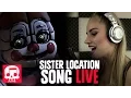 SISTER LOCATION Song LIVE PERFORMANCE by Andrea S. Kaden - JT Music's \