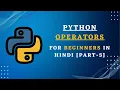 Python Tutorial Python Course Operators For Beginners In Hindi Part-5