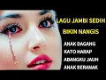 Lagu LAGU JAMBI SEDIH BIKIN NANGIS || ANAK DAGANG ||