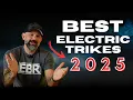 These are the BEST Electric Trikes For Adults in 2025