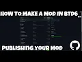 How to Mod BTD6 EP 6 Publishing Your Mod w Github