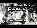 Download Lagu Ab Meri Nigahon Main Jachta Nahi Koi - Sabri Brothers