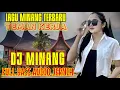Lagu Spesial Dj Remix Minang terbaru 2026 paling enak didengar teman istirahat