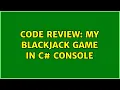 Code Review My BlackJack Game in C Console 3 Solutions