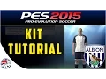 [TTB] PES 2015 - PS4 - West Brom KIT TUTORIAL - Edit Mode