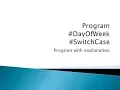 35 - Program to print Day of Week using Switch