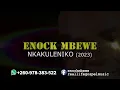 Download Lagu ENOCK MBEWE -NKAKULENIKO 2023