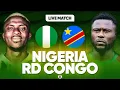 🔴🇳🇬🇨🇩 NIGERIA - RD CONGO LIVE / 🔥LA FINALE ELECTRIQUE !! / BARRAGES COUPE DU MONDE 2026 !