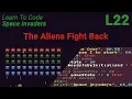 Space Invaders Lesson 22 - The Aliens Fight Back