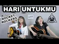 Lagu HARI UNTUKMU - ROCKET ROCKERS (Cover by DwiTanty)