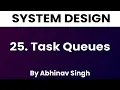 Task Queues in Asynchronism System Design Abhinav Singh Love for Logic