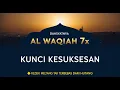 Lagu Surat Al Waqiah penenang pikiran ? rezeki lancar dan hidup tenang