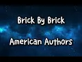Brick by Brick - American Authors