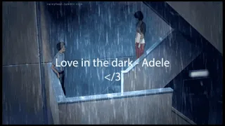 Download Love in the Dark - Adele | TikTok version MP3