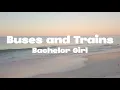 Download Lagu Bachelor Girl - Buses and Trains lyrics | (Mr. SOUNDS)