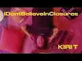 Lagu Kiri T - IDontBelieveInClosures | Official MV