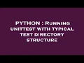 PYTHON Running unittest with typical test directory structure