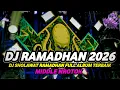 Lagu DJ SHOLAWAT RAMADHAN FULL ALBUM 2026 FULL BASS HOREG NROTOK NULUP