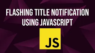 How to Create Flash Title Notifications with JavaScript Frontend Web Development RethinkingUI