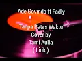 Download Lagu Ade Govinda ft Fadly - Tanpa batas waktu cover by Tami Aulia