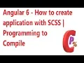 How to create Angular 6 application with SCSS style Use SCSS style model