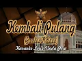 Download Lagu Kembali Pulang - Gambus Melayu KARAOKE | NADA PRIA