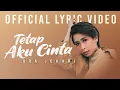 Download Lagu Ara Johari - Tetap Aku Cinta [Official Lyric Video]