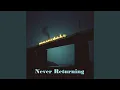 Never Returning