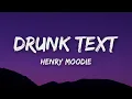 Download Lagu Henry Moodie - drunk text (Lyrics)