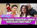 Lagu CERAI BERJAMAAH! DEDDY \u0026 SABRINA PILIH BERDAMAI, TENGKU DEWI \u0026 ANDREW SALING SINDIR?! - GO SPOT
