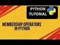 What is Membership Operators in Python Types of Operators Python Tutorial 15
