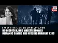 WHERE ARE THE CHILDREN DHS WHISTLEBLOWER DEMANDS SAVING THE MISSING MIGRANT KIDS