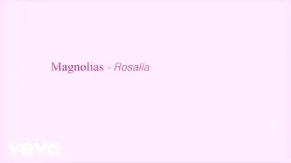ROSALÍA Magnolias Official Lyric Video 