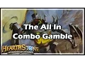 Hearthstone The All In Combo Gamble