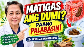 Matigas ang Dumi : Paano Palabasin - By Doc Liza Ramoso-Ong