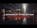 Download Lagu DJ SABARLAH SAYANG NANTIKAN AKU DIPENGHUJUNG RINDU FULL BASS - DJ APA KABAR MU DISANA VIRAL TIKTOK
